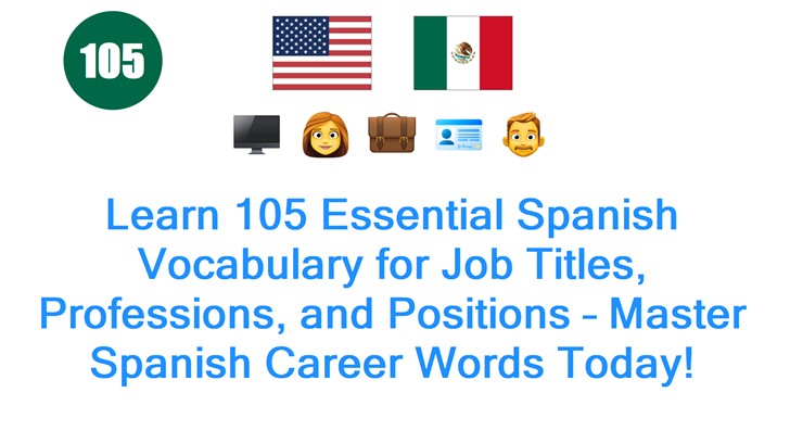 Learn 105 Essential Spanish Vocabulary for Job Titles, Professions, and Positions – Master Spanish Career Words Today!